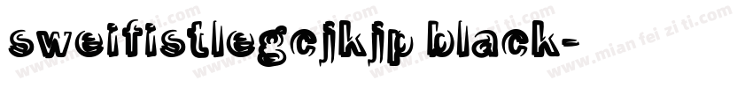 sweifistlegcjkjp black字体转换